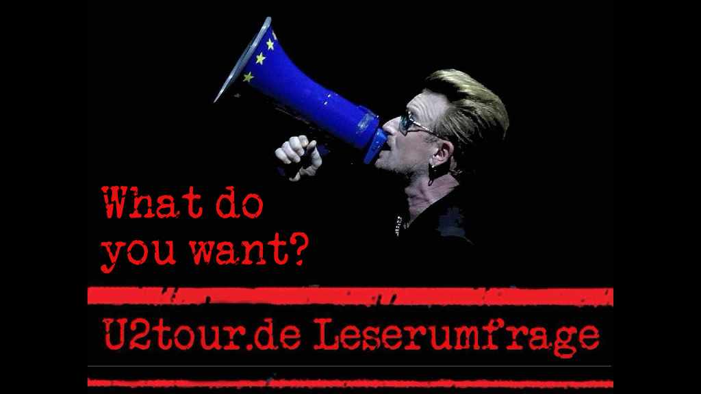 Bild zu: U2tour.de Leserumfrage - What do you want?